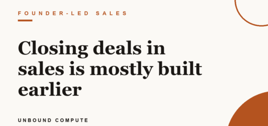 Closing deals in sales is mostly built earlier