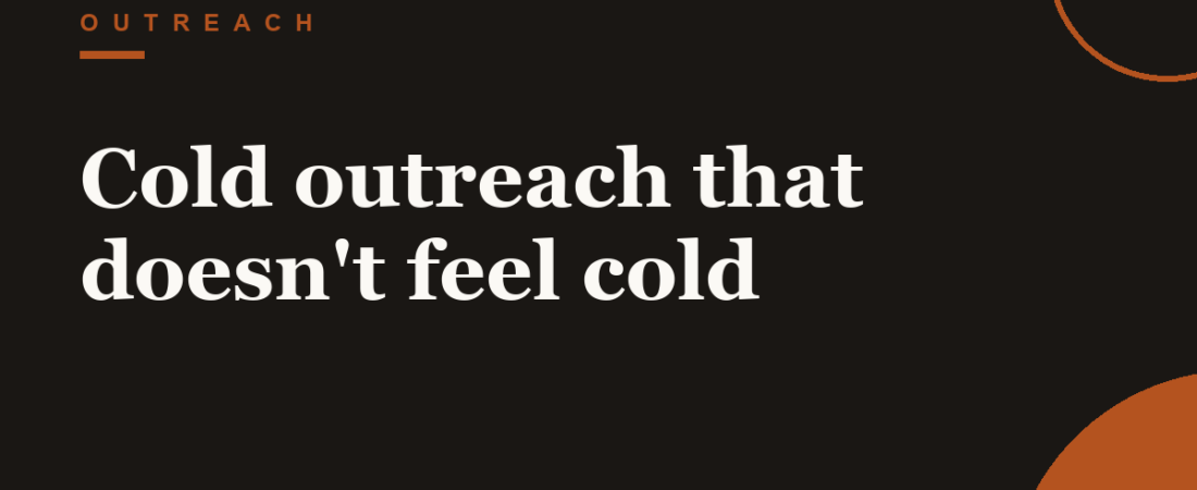 Cold outreach that doesn’t feel cold