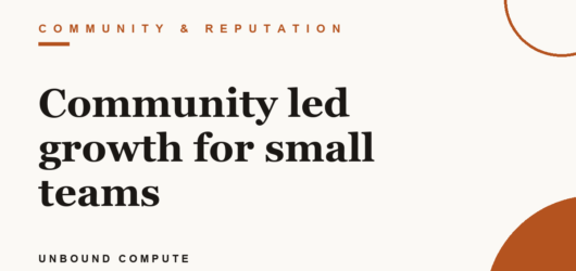 Community led growth for small teams