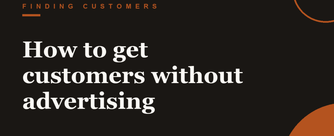 How to get customers without advertising