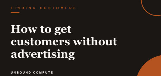 How to get customers without advertising