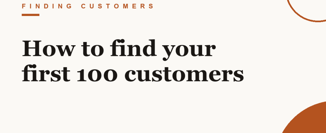 How to find your first 100 customers