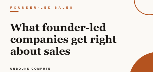 What founder-led companies get right about sales