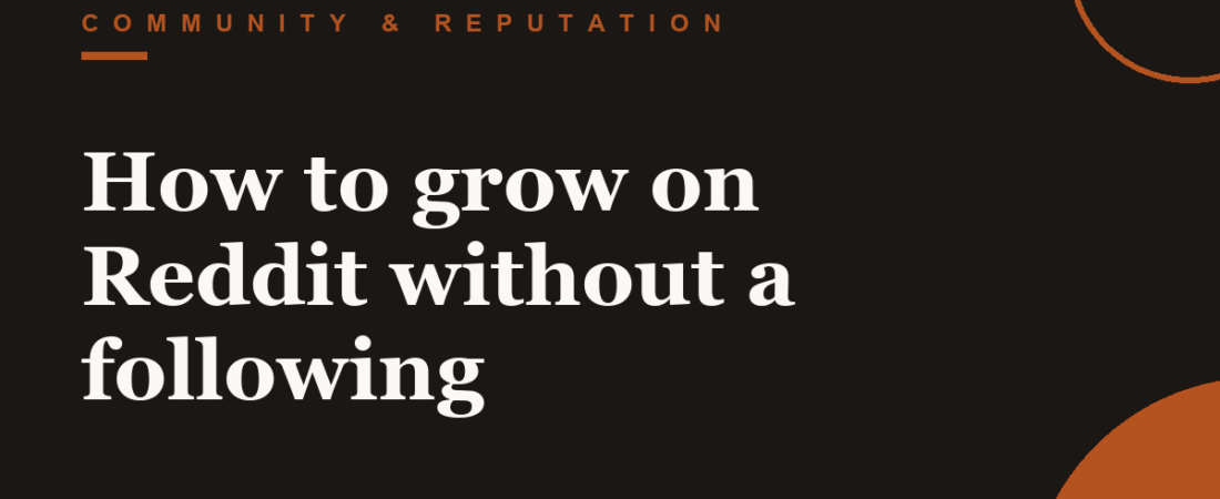 How to grow on Reddit without a following