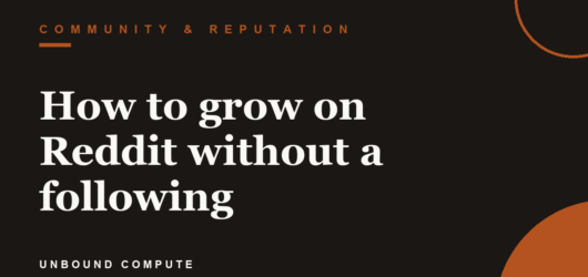How to grow on Reddit without a following