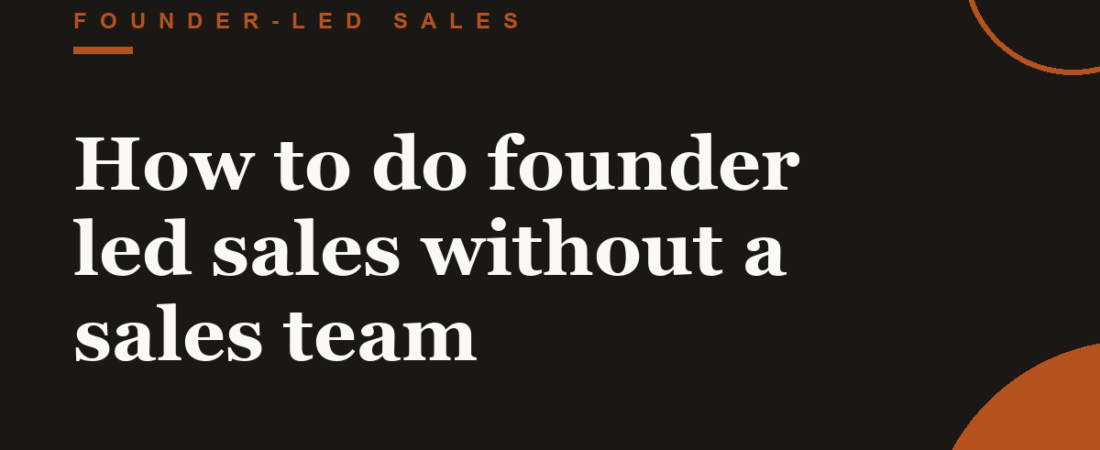 How to do founder led sales without a sales team