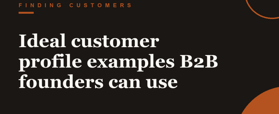 Ideal customer profile examples B2B founders can use