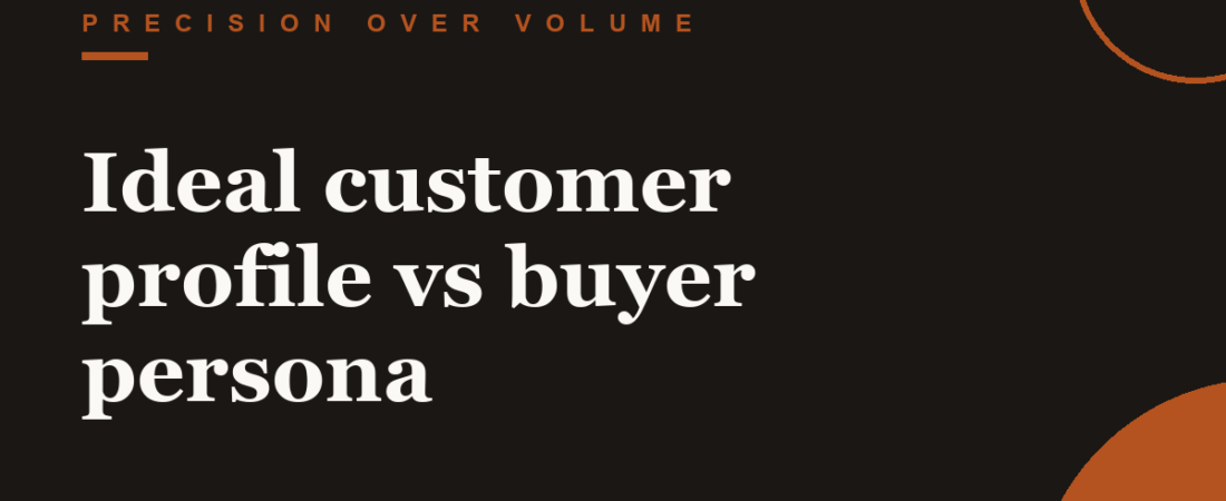 Ideal customer profile vs buyer persona