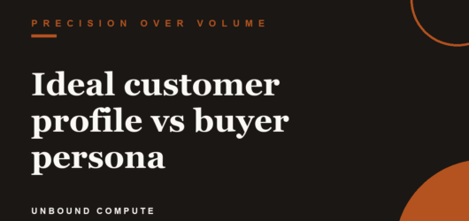 Ideal customer profile vs buyer persona