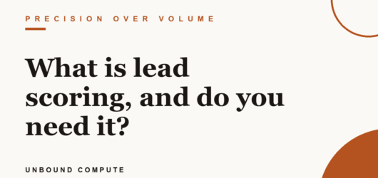 What is lead scoring, and do you need it?