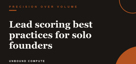 Lead scoring best practices for solo founders