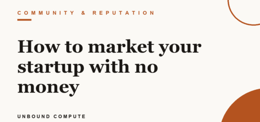 How to market your startup with no money
