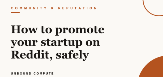 How to promote your startup on Reddit, safely