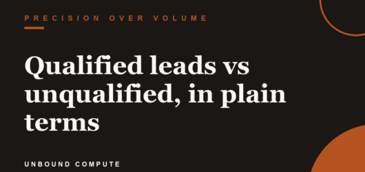 Qualified leads vs unqualified, in plain terms