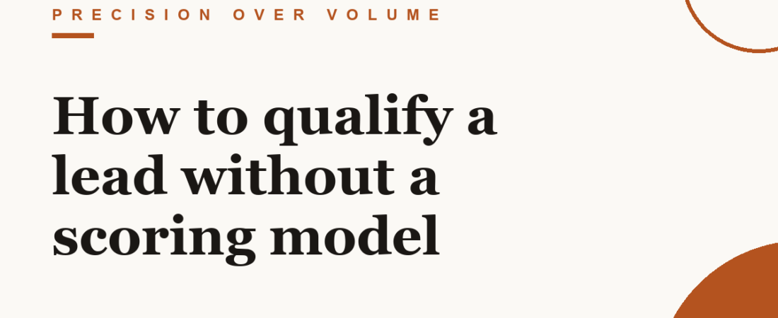 How to qualify a lead without a scoring model