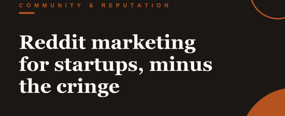 Reddit marketing for startups, minus the cringe