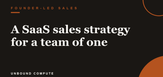 A SaaS sales strategy for a team of one