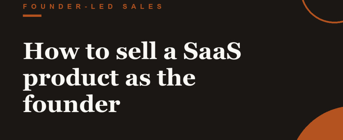 How to sell a SaaS product as the founder