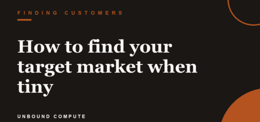 How to find your target market when tiny