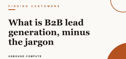 What is B2B lead generation, minus the jargon