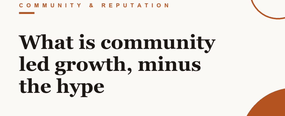 What is community led growth, minus the hype