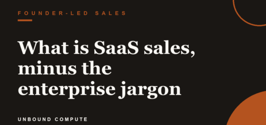 What is SaaS sales, minus the enterprise jargon